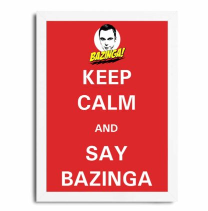 Quadro decorativo Keep Calm And Say Bazinga - Branca