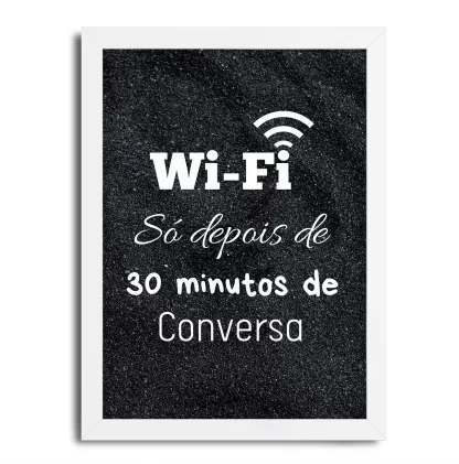 Quadro Wi-Fi só depois de 30 minutos de conversa SKU: 32fr